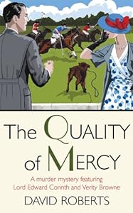 The Quality of Mercy: A Murder Mystery Featuring Lord Edward Corinth and Verity Browne