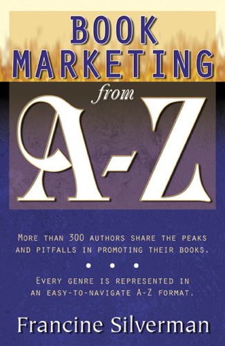 Book Marketing from A to Z by Francine Silverman (Editor)