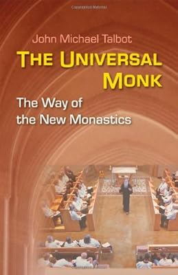 The Universal Monk: The Way of the New Monastics