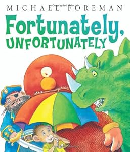 Fortunately, Unfortunately by Michael Foreman