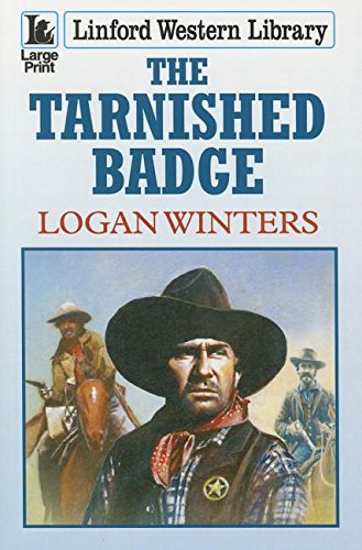 The Tarnished Badge by Logan Winters