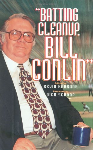 Batting Cleanup Bill Conlin (Baseball In America) by Kevin Kerrane