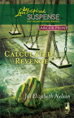 Calculated Revenge by Jill Elizabeth Nelson