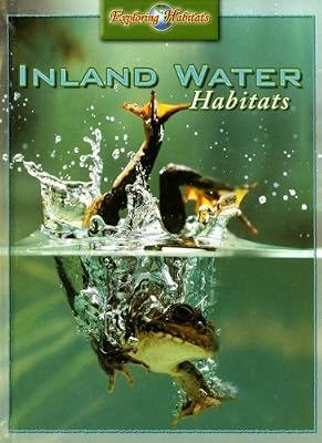 Inland Water Habitats (Exploring Habitats)