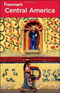 Frommer's Central America (Frommer's Complete Guides)