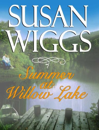 Summer at Willow Lake (Lakeshore Chronicles, Book 1) by Susan Wiggs
