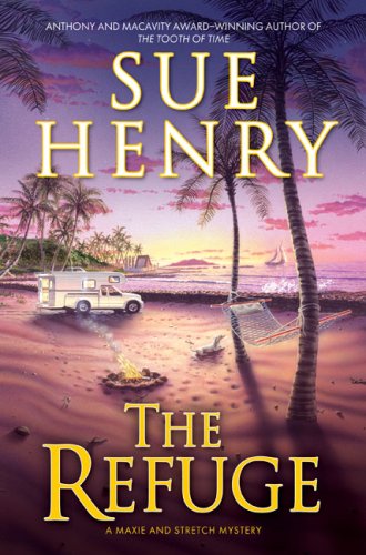 The Refuge: A Maxine and Stretch Mystery by Sue Henry