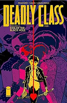 Deadly Class Volume 2: Kids of the Black Hole