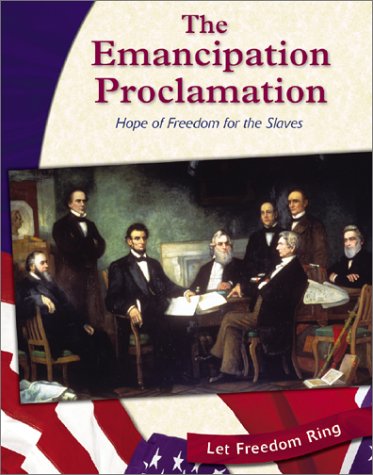 The Emancipation Proclamation: Hope of Freedom for the Slaves (Let Freedom Ring: The Civil War) by Michael Martin