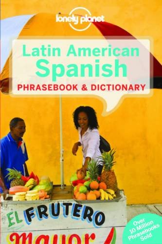 Lonely Planet Latin American Spanish Phrasebook & Dictionary by Lonely Planet