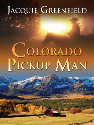 Colorado Pickup Man (Five Star Expressions) by Jacquie Greenfield