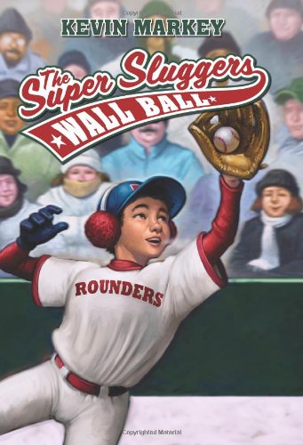 The Super Sluggers: Wall Ball by Kevin Markey