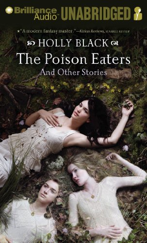 The Poison Eaters: And Other Stories by Holly Black