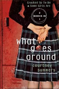 What Goes Around: Two Books In One: Cracked Up to Be & Some Girls Are