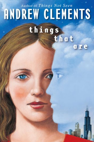 Things That Are (Things Not Seen) by Andrew Clements