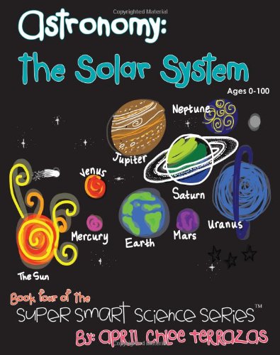 Astronomy: The Solar System (Super Smart Science)