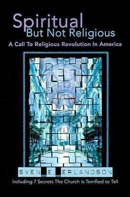 Spiritual but Not Religious: A Call to Religious Revolution in America