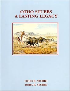 Otho Stubbs A Lasting Legacy by Otho Stubbs
