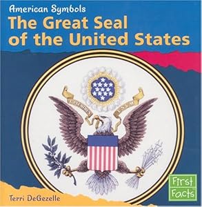 Great Seal of the United States (First Facts: American Symbols)