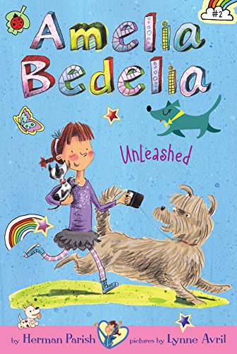 Amelia Bedelia Chapter Book #2: Amelia Bedelia Unleashed by Herman Parish