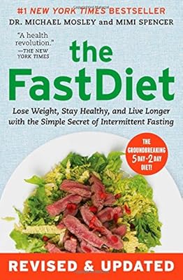 The FastDiet - Revised &amp; Updated: Lose Weight, Stay Healthy, and Live Longer with the Simple Secret of Intermittent Fasting