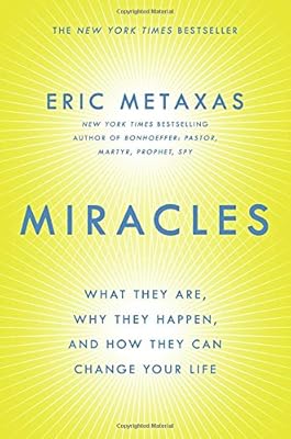Miracles: What They Are, Why They Happen, and How They Can Change Your Life