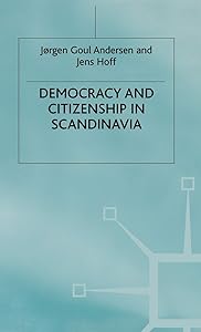 Democracy and Citizenship in Scandinavia by J. Anderson