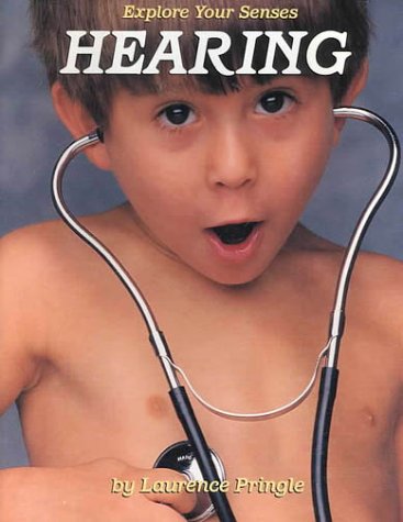 Hearing (Explore Your Senses) by Laurence Pringle