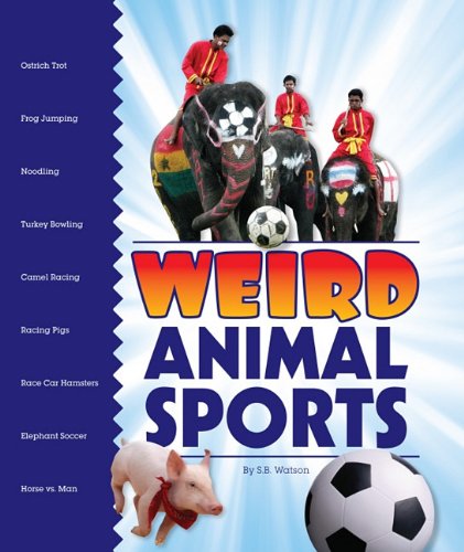 Weird Animal Sports by S. B. Watson