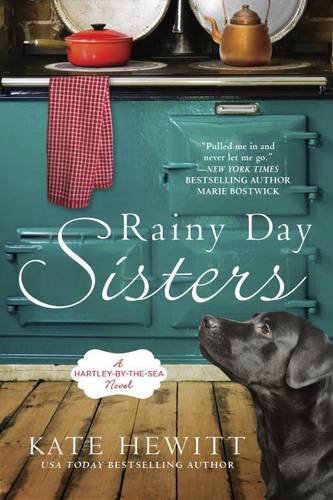 Rainy Day Sisters: A Hartley-by-the-Sea Novel by Kate Hewitt