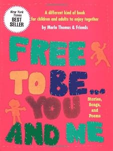 Free To Be...you And Me (The Original Classic Edition)
