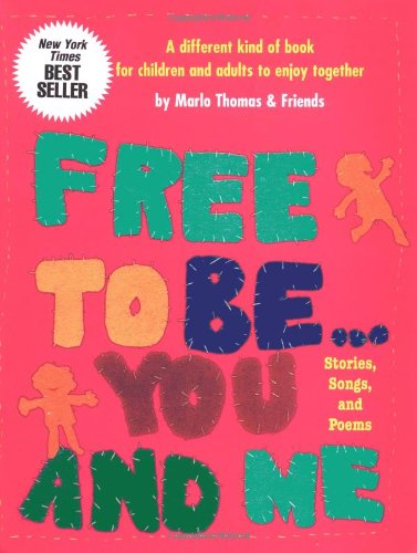 Free To Be...you And Me (The Original Classic Edition) by Marlo Thomas