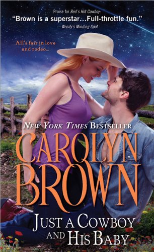 Just a Cowboy and His Baby by Carolyn Brown