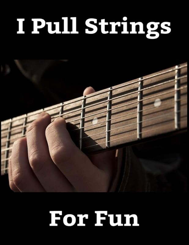I Pull Strings For Fun: Blank Guitar Tab Music Sheets by Guitar Players Rule