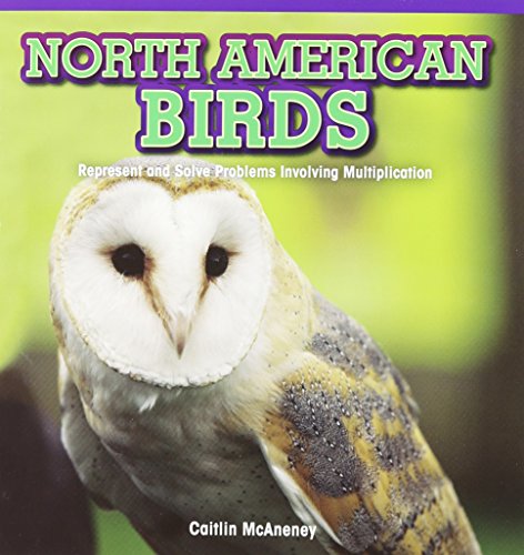 North American Birds: Represent and Solve Problems Involving Multiplication by Caitlin Mcaneney