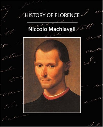 History Of Florence by Niccolo Machiavelli