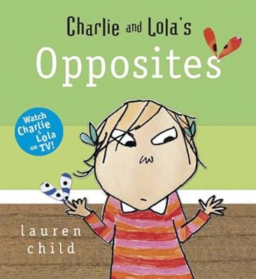 Charlie and Lola's Opposites