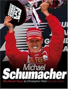 Michael Schumacher: The Ferrari Years by Christopher Hilton