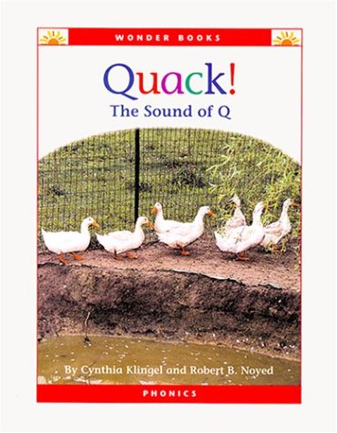 Quack!: The Sound of Q (Wonder Books Phonics Readers; Consonants) by Cynthia Fitterer Klingel