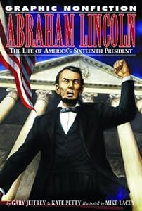 Abraham Lincoln: The Life of America's Sixteenth President