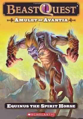 Beast Quest #20: Amulet of Avantia: Equinus the Spirit Horse