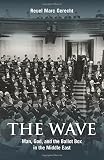 Reuel Marc Gerecht, "The Wave: Man, God, and the Ballot Box in the Middle East" (Hoover Institution Press, 2011)