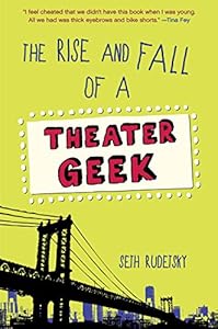 The Rise and Fall of a Theater Geek