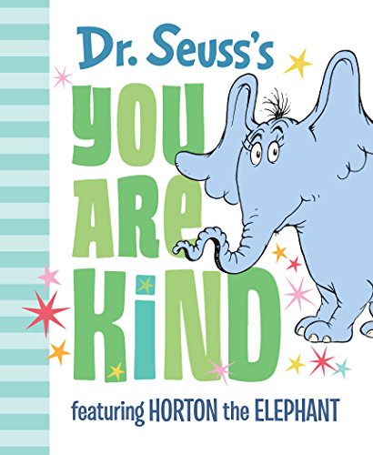 Dr. Seuss's You Are Kind: Featuring Horton the Elephant by DR SEUSS