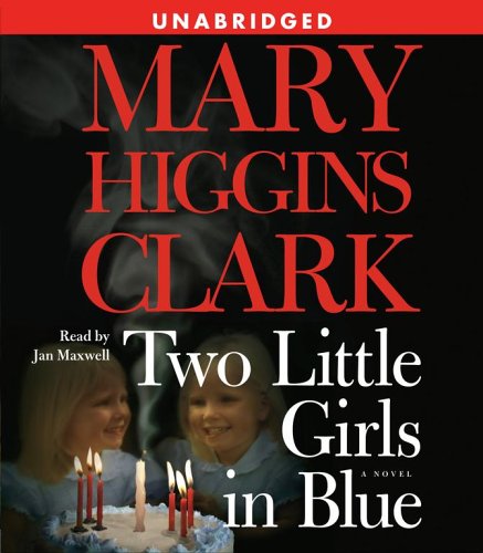 Two Little Girls in Blue: A Novel by Mary Higgins Clark