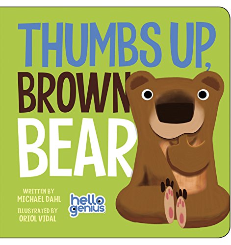 Thumbs Up, Brown Bear by Michael Dahl 
			
			
		
		
		
       	 
       		
       			,