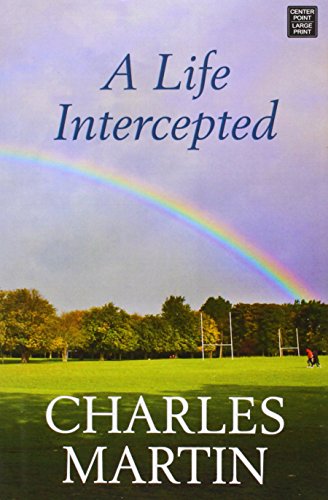 A Life Intercepted by Charles Martin