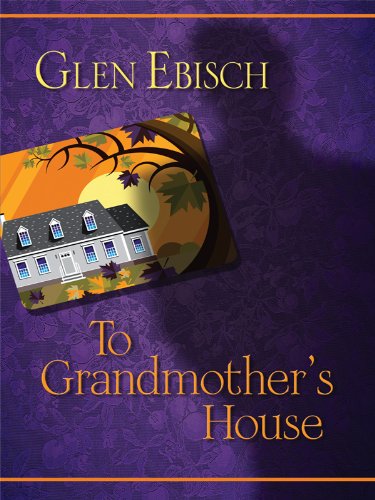 To Grandmother's House by Glen Ebisch