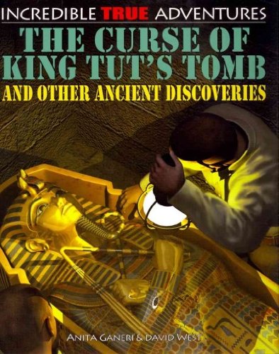 The Curse of King Tut's Tomb and Other Ancient Discoveries by Anita Ganeri
