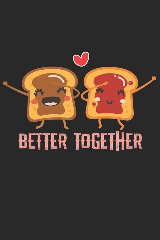 Better Together: Couple I Love I Peanut Butter & Jelly Sandwich by Notebook & Journal Publishing